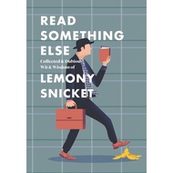 [100% Original Books] - Read Something Else: Collected & Dubious Wit & Wis by Lemony Snicket (US edi