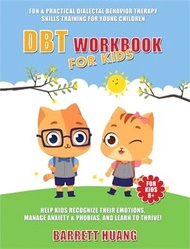 88100.DBT Workbook For Kids: Fun &amp; Practical Dialectal Behavior Therapy Skills Training For Young Children Help Kids Manage Anxiety &amp; Phobias, Reco