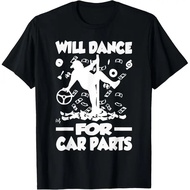 Will Dance For Car Parts For Racing Car Parts Car Mechanics T-Shirt