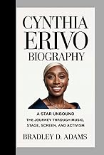 Cynthia Erivo Biography: A Star Unbound – The Journey Through Music, Stage, Screen, and Activism