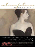 347483.Strapless ─ John Singer Sargent and the Fall of Madame X