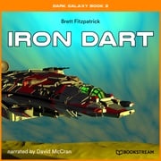 Iron Dart - Dark Galaxy Book, Book 2 (Unabridged) Brett Fitzpatrick