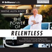 Power of Relentless, The Wayne Allyn Root