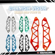 Garnish Visor Windshield XMAX OLD Full Acrylic Type V1 NSB899