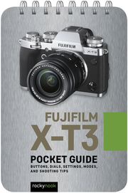 Fujifilm X-T3: Pocket Guide Rocky Nook