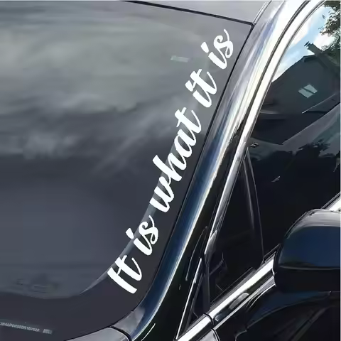 “It is what it is”Premium Quality Side Windshield Banner Decal Sticker Enhance Your Car's Style and 
