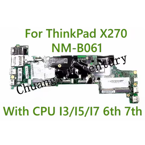 NM-B061 Motherboard for ThinkPad X270 Laptop with CPU I3 I5 I7-6th/7th 100% Fully Tested