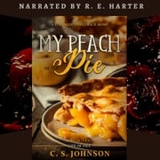 My Peach of the Pie C. S. Johnson