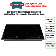 Bếp điện từ đôi Sunhouse MMB82272-T Công suất 4400W Mặt kính Ultra Vitro Ceramic thiết kế vát bo viề