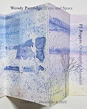 Wendy Partridge: Time and Space / PJ Rogers: Overlapping Moments: Inaugural Archived Artist Solo Exh