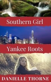 Southern Girl, Yankee Roots Danielle Thorne