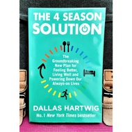 Dallas Hartwig - THE 4 SEASON SOLUTION :The Groundbreaking New Plan For Feeling Better, Living Well.