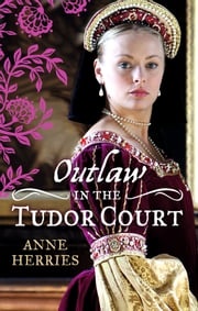 OUTLAW in the Tudor Court: Ransom Bride / The Pirate's Willing Captive Anne Herries