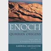 Enoch And Qumran Origins: New Light On A Forgotten Connection