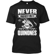 Never Under Estimate Power Of Quinones T-Shirt