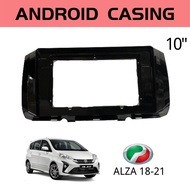 Android Player Casing 10" Perodua Alza 2018-2021 (with Double Signal) Socket Perodua 3H