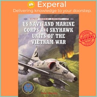 US Navy and Marine Corps A-4 Skyhawk Units of the Vietnam War 1963-1973 by Peter Mersky (UK edition, paperback)