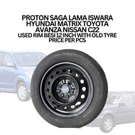 PROTON SAGA LAMA ISWARA HYUNDAI MATRIX TOYOTA AVANZA NISSAN C22 USED RIM BESI 12 INCH WITH OLD TYRE 