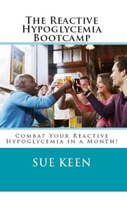 The Reactive Hypoglycemia Bootcamp Sue Keen