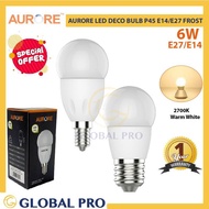 6W AURORE LED Deco Bulb P45 E14/E27 Frost 2700K Warm White Mentol Lampu Rumah Bulb Lampu Light Bulb