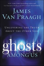 Ghosts Among Us James Van Praagh