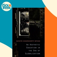 [100% Original Books] - An Aesthetic Education in the Era of G by Gayatri Chakravorty Spivak (UK edi