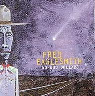 50 Odd Dollars [Audio CD] Fred Eaglesmith