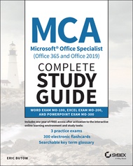 MCA Microsoft Office Specialist (Office 365 and Office 2019) Complete Study Guide: Word Exam Mo-100, Excel Exam Mo-200, and PowerPoint Exam Mo-300