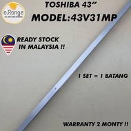 43V31MP TOSHIBA 43" LED TV BACKLIGHT (LAMPU TV) TOSHIBA 43 INCH LED TV BACKLIGHT