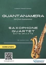 Saxophone Quartet: Guantanamera (score &amp; parts) Cuban Traditional