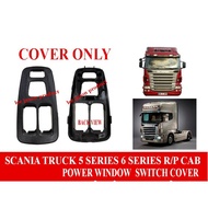 SCANIA 5SERIES 6SERIES R/P CAB POWER WINDOW SWITCH COVER