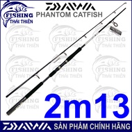 Cần Câu Cá Daiwa Phantom Catfish Cần 2 Khúc Máy Đứng 2m1 2m4 2m7 3m0