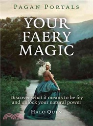 102295.Your Faery Magic ─ Discover What It Means to Be Fey and Unlock Your Natural Power