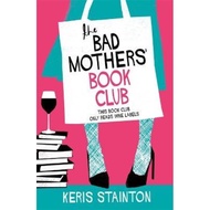 The Bad Mothers' Book Club : A laugh-out-loud novel full of humour and heart by Keris Stainton (UK edition, paperback)