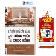 Bizbooks - Sách - KỸ NĂNG ĐỂ CÂN BẰNG GIỮA CÔNG VIỆC VÀ CUỘC SỐNG