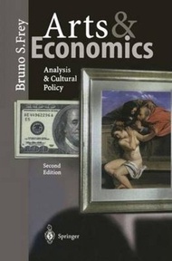 Arts &amp; Economics : Analysis &amp; Cultural Policy by Bruno S. Frey (paperback)