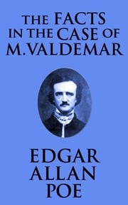 The Facts in the Case of M. Valdemar Edgar Allan Poe