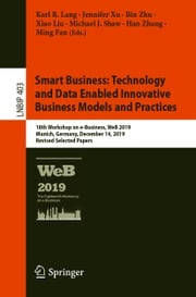 Smart Business: Technology and Data Enabled Innovative Business Models and Practices Karl R. Lang