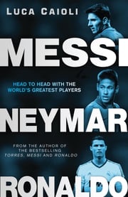 Messi, Neymar, Ronaldo Luca Caioli