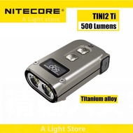 ไฟฉาย Nitecore ไฟฉาย TINI2 Ti โลหะผสมไทเทเนียม TINI2ตัวสเตนเลสสตีลไฟฉาย500 Lumens OLED Smart Dual-Core Key Key Light