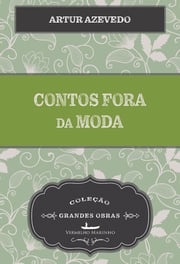 Contos Fora da Moda Artur Azevedo