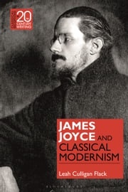 James Joyce and Classical Modernism Professor Leah Culligan Flack