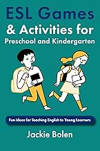 ESL Games & Activities for Preschool and Kindergarten: Fun Ideas for Teaching English to Young Learn