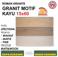 🙏 Granit Motif Kayu 15x60 dTECTONA SERIES -ROMAN- Matt&amp;Wood