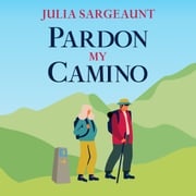 Pardon my Camino Julia Sargeaunt