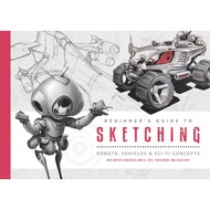 [100% Original Books] - Beginner's Guide to Sketching - Robots, Vehicl by 3dtotal Publishing (US edi