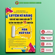 LUYỆN KĨ NĂNG GIẢI ĐỀ HỌC SINH GIỎI LỚP 9 VÀ ÔN THI VÀO LỚP 10 CHUYÊN MÔN NGỮ VĂN (Theo định hướng p