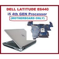DELL LATITUDE E6440 i5 4th GEN PROCESSOR (MOTHERBOARD ONLY)
