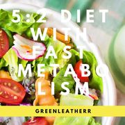 5:2 Diet With Fast Metabolism How To Fix Your Damaged Metabolism, Increase Your Metabolic Rate, And Increase The Effectiveness Of 5:2 Diet Greenleatherr