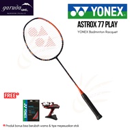 Yonex ASTROX 77 PLAY BADMINTON RACKET / YONEX AX 77 PLAY YONEX ASTROX SP